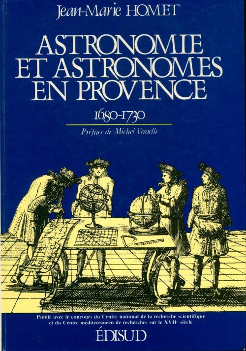 Livrenpoche : Astronomie et astronomes en Provence 1680-1730 - Jean-Marie Homet - Livre