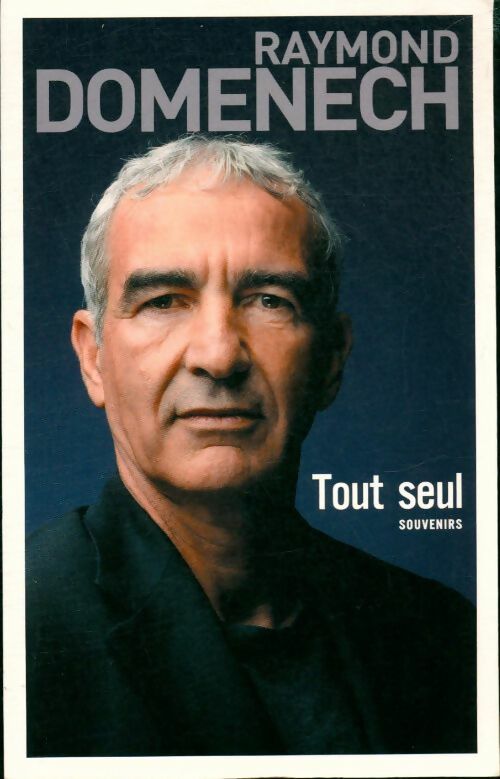 Livrenpoche : Tout seul - Raymond Domenech - Livre