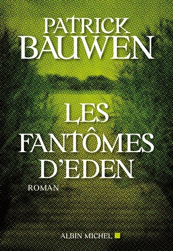 Les fantômes d'Eden - Patrick Bauwen - Livre