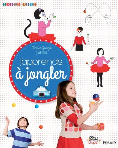 Livrenpoche : J'apprends à jongler - Nicolas Georget - Livre
