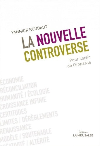 Livrenpoche : La nouvelle controverse. Pour sortir de l'impasse - Yannick Roudaut - Livre