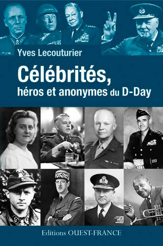 Livrenpoche : Célébrités, héros et anonymes du D. Day - Yves Lecouturier - Livre