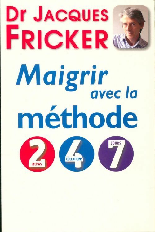 Livrenpoche : Maigrir avec la méthode 2-4-7 - Dr Jacques Fricker - Livre
