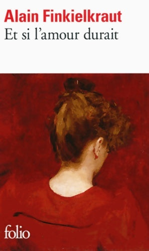 Livrenpoche : Et si l'amour durait - Alain Finkielkraut - Livre