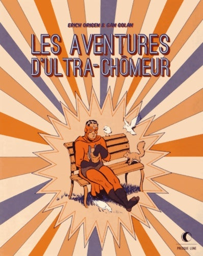 Livrenpoche : Les aventures d'ultra-chômeur - Erich Origen - Livre