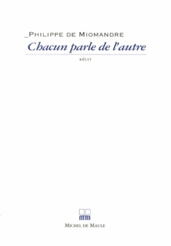 Livrenpoche : Chacun parle de l'autre - Philippe De Miomandre - Livre