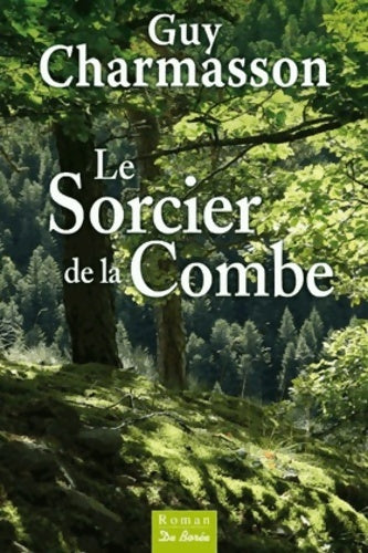 Le sorcier de la combe - Guy Charmasson - Livre
