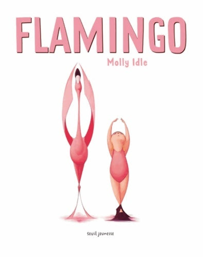 Livrenpoche : Flamingo - Molly Idle - Livre
