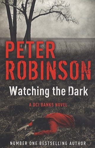 Livrenpoche : Watching the dark. The 20th DCI banks mystery - Peter Robinson - Livre