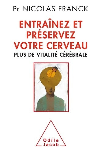Livrenpoche : Entraînez et préservez votre cerveau. Plus de vitalité cérébrale - Nicolas Franck - Livre