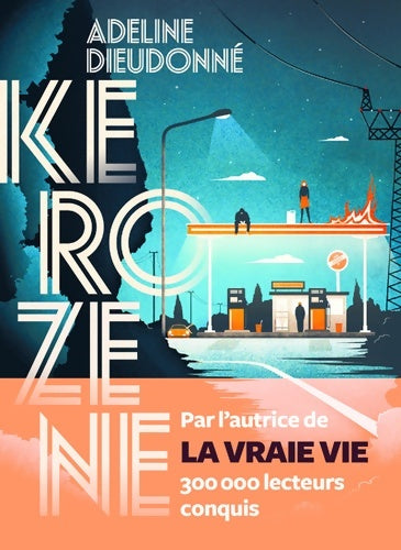 Livrenpoche : Kérosène - Adeline Dieudonné - Livre