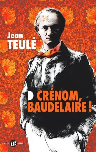 Livrenpoche : Crénom, Baudelaire ! - Jean Teulé - Livre
