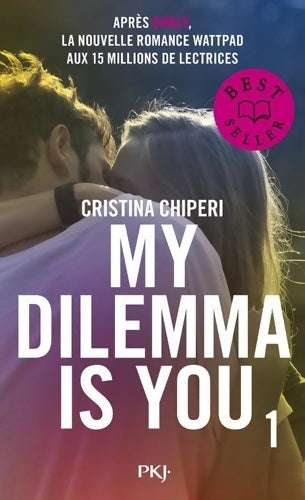 Livrenpoche : My dilemma is you Tome I - Cristina Chiperi - Livre