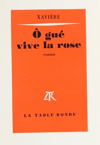 Livrenpoche : O gué vive la rose - Xavière - Livre