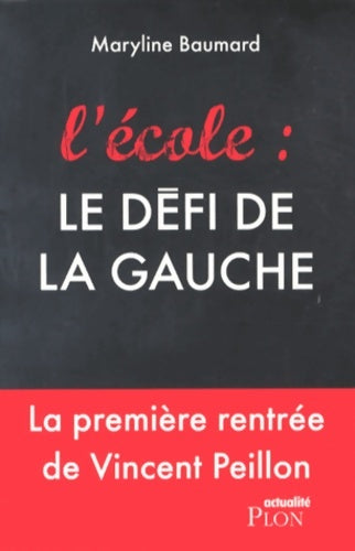 Livrenpoche : L'école : Le défi de la gauche - Maryline Baumard - Livre