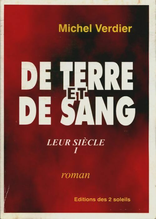 Livrenpoche : Leur siècle Tome I : De terre et de sang - Michel Verdier - Livre