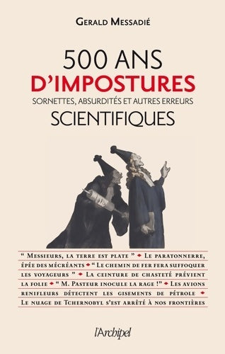 Livrenpoche : 500 ans d'impostures. Sornettes, absurdités et autres erreurs scientifiques - Gérald Messadié - Livre