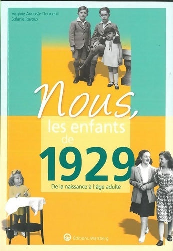Livrenpoche : Nous les enfants de 1929 : De la naissance à l'âge adulte - Virginie Auguste-Dormeuil - Livre