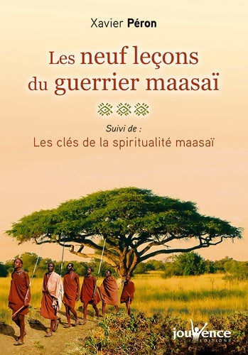 Livrenpoche : Les neuf leçons du guerrier Maasaï / Les clés de la spiritualité Maasaï - Xavier Péron - Livre