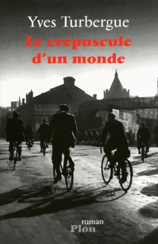 Livrenpoche : Le crépuscule d'un monde - Yves Turbergue - Livre