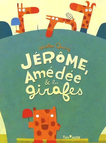 Livrenpoche : Jérôme Amédée et les girafes - Nicolas Gouny - Livre