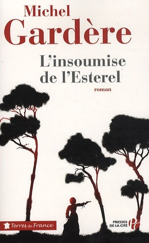 Livrenpoche : L'insoumise de l'Esterel - Michel Gardère - Livre