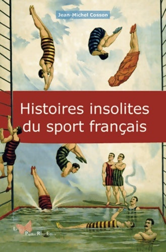 Livrenpoche : Histoires insolites du sport français - Cosson Jean-Michel - Livre