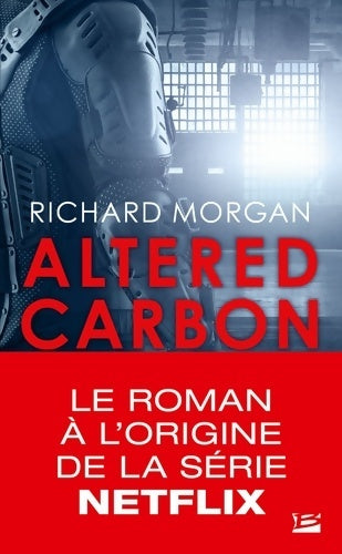 Livrenpoche : Le cycle de Takeshi Kovacs Tome I : Carbone modifié - Richard Morgan - Livre
