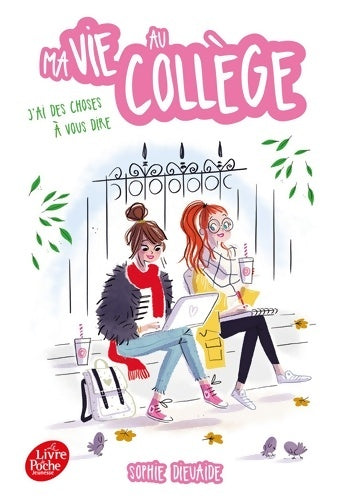 Livrenpoche : Ma vie au collège : j'ai des choses à vous dire - Sophie Dieuaide - Livre