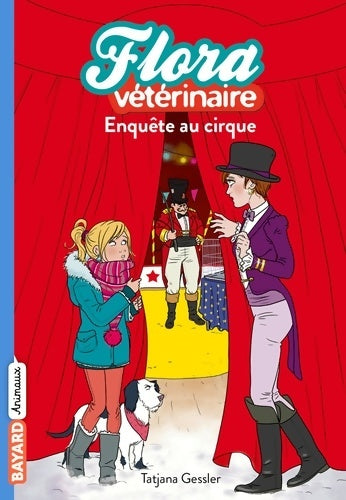 Livrenpoche : Flora vétérinaire Tome IV : Enquête au cirque - Tatjana Gessler - Livre