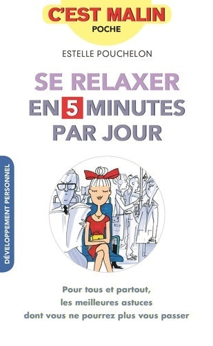 Livrenpoche : Se relaxer en 5 minutes par jour - Estelle Pouchelon - Livre
