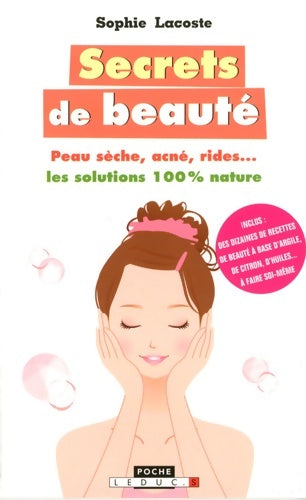 Livrenpoche : Secrets de beauté - Sophie Lacoste - Livre