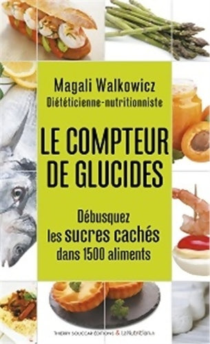 Livrenpoche : Le compteur de glucides - Magali Walkowicz - Livre