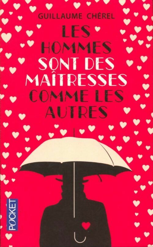 Livrenpoche : Les hommes sont des maîtresses comme les autres - Guillaume Chérel - Livre
