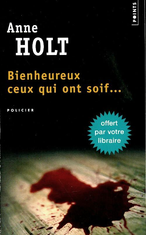Livrenpoche : Bienheureux ceux qui ont soif... - Anne Holt - Livre