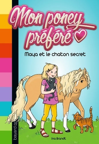 Livrenpoche : Mon poney préféré Tome II : Maya et le châton secret - Ina Brandt - Livre