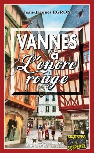 Livrenpoche : Vannes à l'encre rouge - Jean-Jacques Egron - Livre