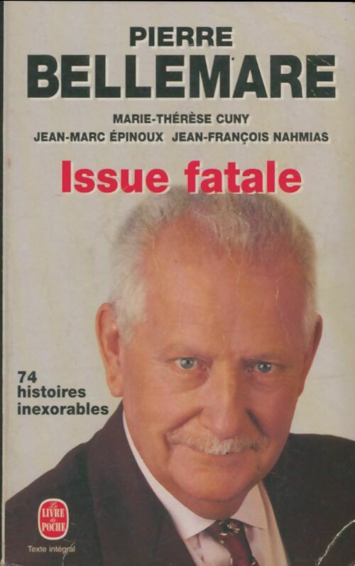 Livrenpoche : Issue fatale - Pierre Bellemare, Marie-Thérèse Cuny, Jean-François Nahmias, Jean-Marc Epinoux - Livre