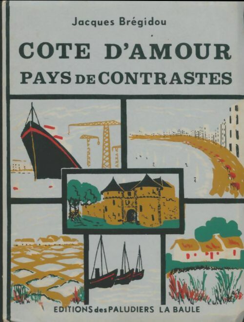 Livrenpoche : Côte d'Amour. Pays des contrastes - Jacques Brégidou - Livre