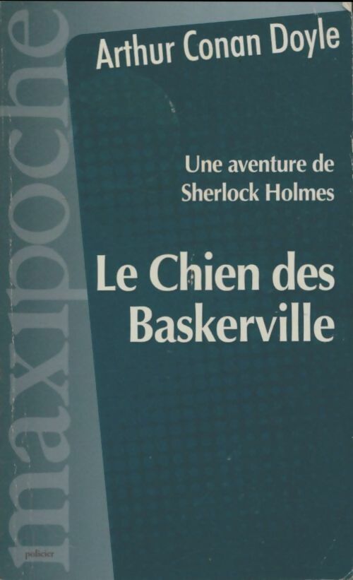 Le chien des Baskerville - Arthur Conan Doyle -  Maxi Poche - Livre