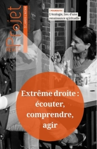Livrenpoche : Projet n°354 : Extrême droite : écouter, comprendre, agir - Collectif - Livre
