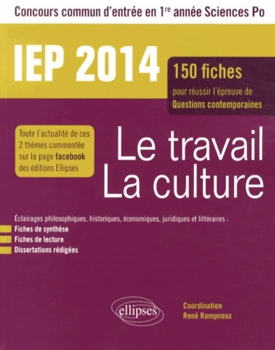 Livrenpoche : Le travail, la culture. 150 fiches pour réussir l'épreuve de questions contemporaines - IEP 2014 - René Rampnoux - Livre