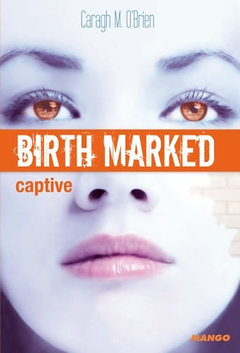 Livrenpoche : Birth marked Tome III Captive - Caragh M O'Brien - Livre