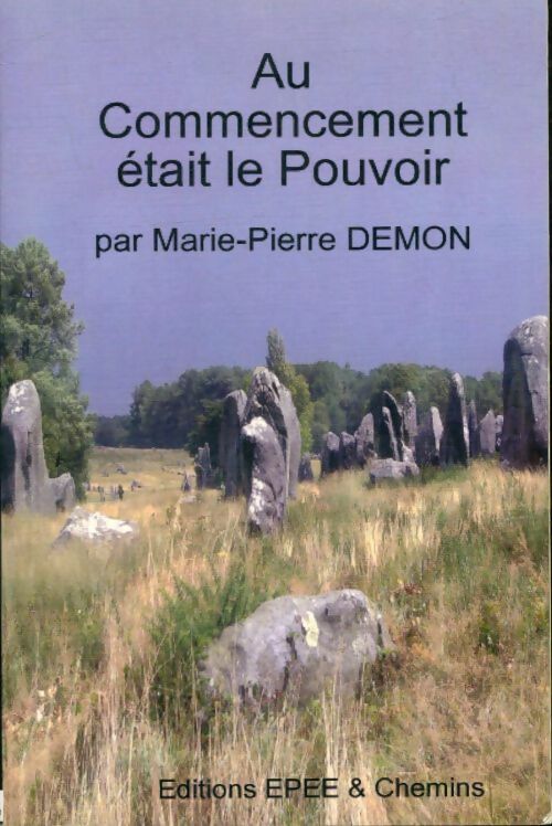 Livrenpoche : Au commencement était le pouvoir - Marie-Pierre Demon - Livre