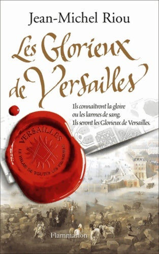 Livrenpoche : Versailles le palais de toutes les promesses Tome III : : Le glorieux de Versailles - Jean-Michel Riou - Livre