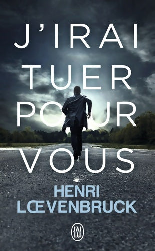 Livrenpoche : J'irai tuer pour vous - Henri Loevenbruck - Livre