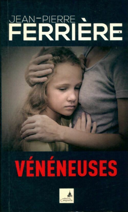 Livrenpoche : Vénéneuses - Jean-Pierre Ferrière - Livre