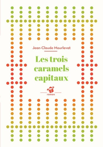 Livrenpoche : Les trois caramels capitaux - Jean-Claude Mourlevat - Livre