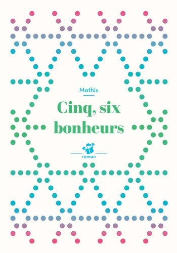 Livrenpoche : Cinq, six bonheurs - Jean-Marc Mathis - Livre