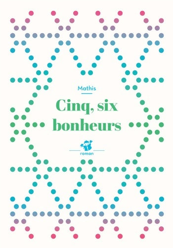 Cinq, six bonheurs - Jean-Marc Mathis -  Petite Poche - Livre